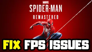 How to FIX Marvel’s Spider Man Remastered Low FPS & FPS Drops Issue