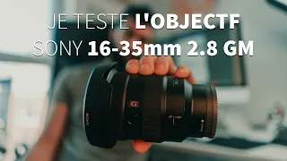 JE TESTE L'OBJECTF SONY 16-35mm 2.8 GM !!!