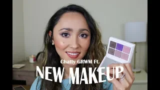 Chatty GRWM Ft  New Makeup