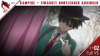 Vampire + Swaggit Bootlegged Abridged Episode 2