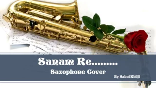 #87:-Sanam Re | Arijit Singh | Saxophone Cover