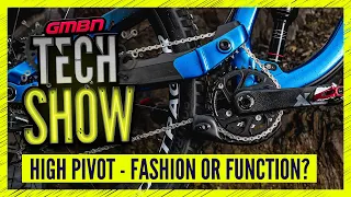 Is High Pivot Suspension The Future Of Mountain Bike Design? | GMBN Tech Show Ep. 171