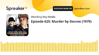 Episode 625: Murder by Decree (1979)