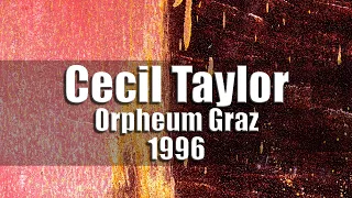 Cecil Taylor - Orpheum Graz 1996 [radio broadcast]