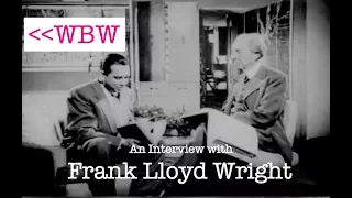 An Interview with Frank Lloyd Wright 1958