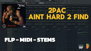 2Pac - Ain't Hard 2 Find (FL Studio Remake) FLP + MIDI + STEMS