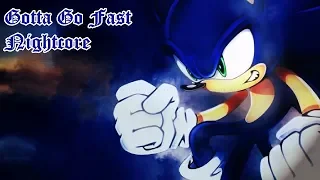 Gotta Go Fast (sonic X)Nightcore