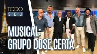 Musical: Grupo Dose Certa - Todo Seu (26/03/19)