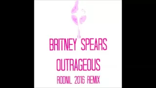 Britney Spears Outrageous Rodnil 2016 Remix