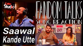 Fandom Talks | Sawaal Kande Utte | Coke Studio | Indian Reaction | Sushant Saxena | Aanchal Ruchira