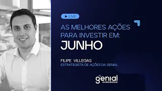 🔴 As melhores ações para investir em JUNHO