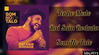 TENHO MEDO - @RaiSaiaRodada (Som No Talo) | Áudio Oficial