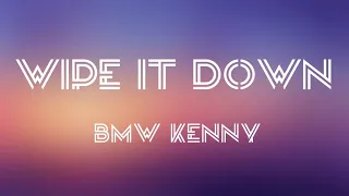 Wipe it down BMW KENNY (lyrics) /FARHAD_BEAXT MUSIC