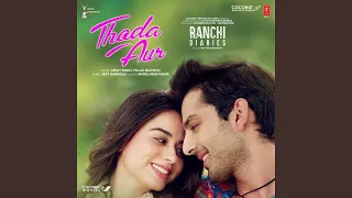 Thoda Aur (From "Ranchi Diaries")