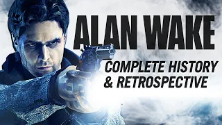Alan Wake | A Complete History and Retrospective