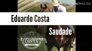 Eduardo Costa- Saudade (com letras)