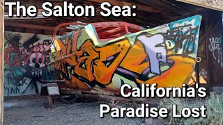 A Journey to the Salton Sea: California's Paradise Lost