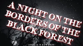 A Night on the Borders of the Black Forest by Amelia B Edwards #audiobook