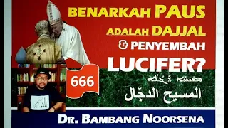 BENARKAH PAUS ADALAH DAJJAL & PENYEMBAH LUCIFER?