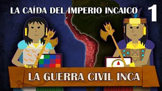La Caída del Imperio Incaico - La Guerra Civil Inca # 1