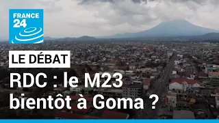 RD Congo : aux portes de Goma, les rebelles du M23 sont appelés à déposer les armes • FRANCE 24