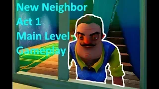 A New Neighbor Gameplay (Act 1 Main Level) | Hello Neighbor Mod