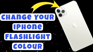 How to Change Flashlight Colour on iPhone