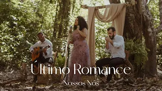 Último Romance (Los Hermanos) - Nossos Nós