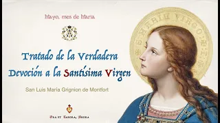 ⚜️ Tratado de la Verdadera Devoción a la Santísima Virgen - San Luis María Grignion de Montfort