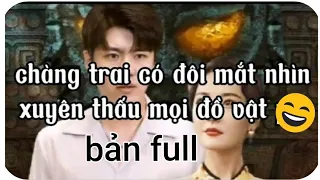 [ bản full ] chàng trai có đôi mắt nhìn xuyên thấu mọi đồ vật@teaphim @VuaLongTieng @VuaPhimReview1