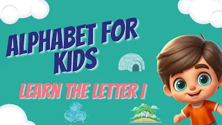 Learn the letter I in a fun way with your child | Alphabet education video for children