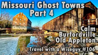 Missouri Ghost Towns Part 4 - Calm, Burfordville, Old Appleton