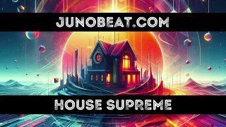 junoBeat HOUSE SUPREME May 2024