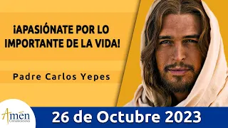 Evangelio De Hoy Jueves 26 Octubre 2023 l Padre Carlos Yepes l Biblia l Lucas 12,49-53  l Católica
