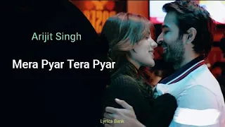 Mera Pyar Tera Pyar Song | Lyrics | Arijit Singh | Jilebi | Lyrics Bank