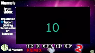 Top 10 gabe the dog remix #2