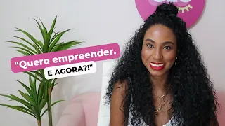 Como começar a EMPREENDER DO ZERO | Mulheres CEO