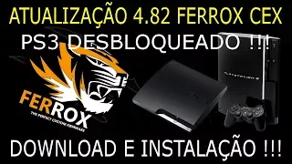 CFW FERROX 4.82 v1.00 CEX (STANDARD e COBRA 7.53) ATUALIZAÇÃO PS3 DESBLOQUEADO. BAIXAR e INSTALAR !