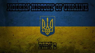 Modern History of Ukraine (Part 2 - Escalation and invasion)