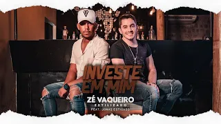 Investe em Mim - Jonas Esticado Feat. Zé Vaqueiro Estilizado (Clipe Oficial)