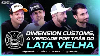 O LATA VELHA e toda a história da @DimensionCustoms e sobre o cenário do tunning no Brasil!