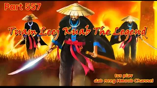 Tuam Leej Kuab The Legend Hmong Warrior ( Part 557 ) 01/10/2023