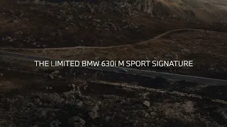 Introducing the BMW 630i M Sport Signature