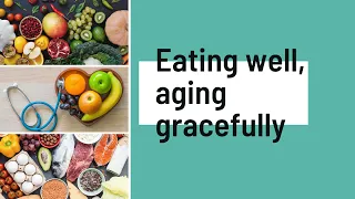 Eating Well, Aging Gracefully - 2021 Seniors Showcase