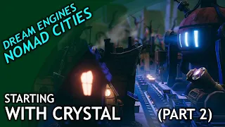 Starting with Crystal / part 2 / Dream Engines: Nomad Cities