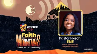 Pastor Nkechi Ene | 1st Session | Day 2 WOFBEC 2024 | Faith That Moves Mountains | 3rd January 2024