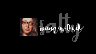 salty - SPRING UP O WELL