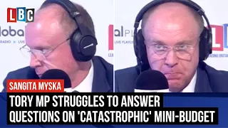 Tory MP struggles to answer Sangita Myska's questions on 'catastrophic' mini-budget | LBC