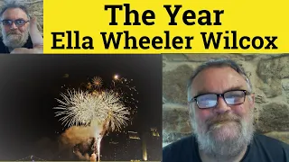 🔵 THE YEAR Poem by Ella Wheeler Wilcox - Summary Analysis - THE YEAR by Ella Wheeler Wilcox