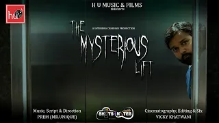 THE MYSTERIOUS LIFT | A SHORT FILM | SHOTS & NOTES | HU MUSIC AND FILMS